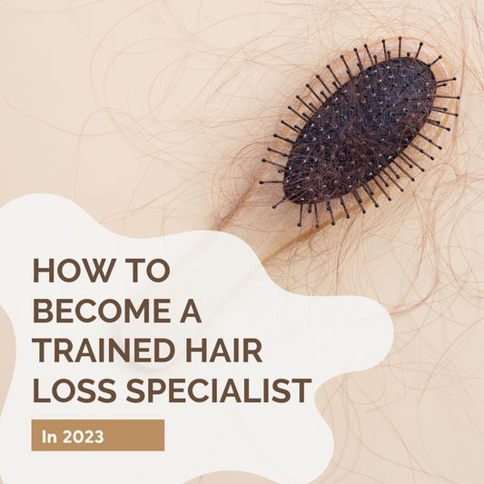 How to become a Trained Hair Loss Specialist in 2023